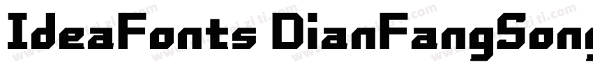 IdeaFonts DianFangSong Bold字体转换